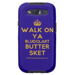 [Crown] walk on ya bludclart butter sket  Samsung Galaxy S3 Cases