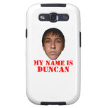 Samsung Galaxy S Case, My name is Duncan