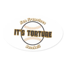 San Francisco Baseball It's Torture Oval Sticker