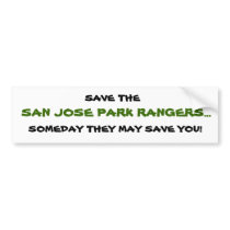 SAN JOSE PARK RANGERS..., SOMEDAY THEY MAY SAVE... bumper stickers by whatwouldsmokeydo SAN JOSE PARK RANGERS..., SOMEDAY THEY MAY SAVE... bumper stickers