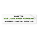 SAN JOSE PARK RANGERS..., SOMEDAY THEY MAY SAVE... bumper stickers