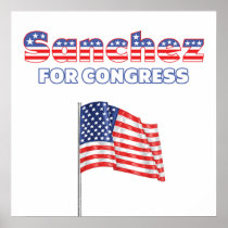 Sanchez for Congress Patriotic American Flag Desig Poster