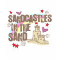 Sandcastles In The Sand t-shirts