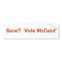 Sane? Vote McCain! bumper stickers by jbbowles Sane? Vote McCain! bumper stickers
