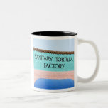 SANITARY TORTILLA FACTORY - Mug