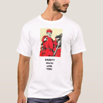 Sanity Starts With You Part I t-shirts by khomenko Sanity Starts With You Part I t-shirts