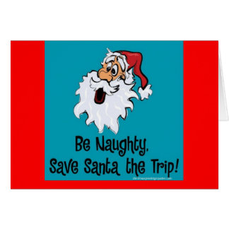 SANTA BE NAUGHTY CHRISTMAS GREETINGS CARD