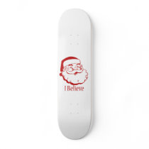 Santa Claus. I Believe. Skate Board Deck