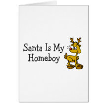 Santa Claus Is My Homeboy Rudolph Cards
