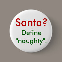 Santa?  Define "naughty". buttons