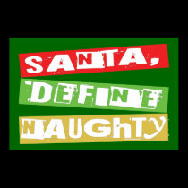 SANTA, DEFINE NAUGHTY posters