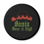 Santa does it high Tshirt magnets