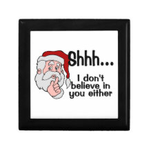 Santa Doesn't Believe In You Either Trinket Box