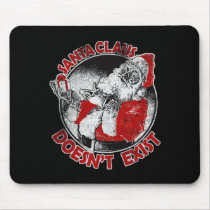 Santa Doesn't Exist! mousepads