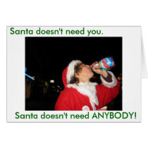 Santa doesn't need ANYBODY! Card