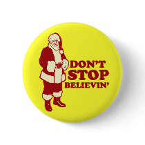 Santa, Don't Stop Believin' buttons