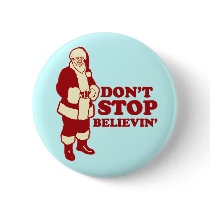 Santa, Don't Stop Believin' buttons