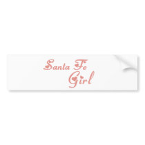 Santa Fe Girl tee shirts Bumper Stickers