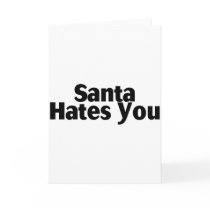 Santa Hates You cards