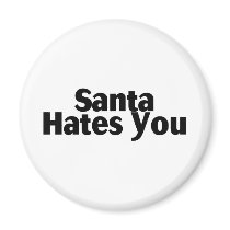 Santa Hates You Magnet