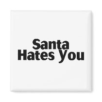 Santa Hates You magnets