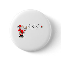 Santa (Ho Ho Ho) buttons by CelebrationZazzle Santa (Ho Ho Ho) buttons