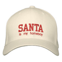 SANTA, is my homeboy embroidered hats by mike3488 SANTA, is my homeboy embroidered hats
