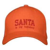 SANTA, is my homeboy embroidered hats