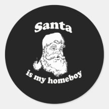 Santa is my homeboy sticker