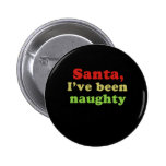 Santa, I've been naughty buttons