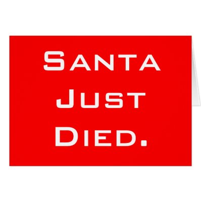 Santa Just Died Christmas Greeting Card