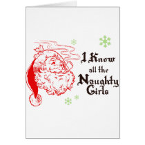 Santa knows all the naughty girls cards by humortees Santa knows all the naughty girls cards