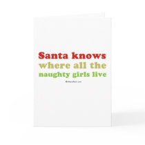 Santa knows all the naughty girls cards by humortees Santa knows all the naughty girls cards