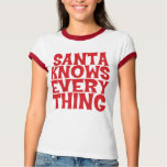 Santa Knows Everything Shirt