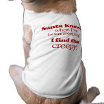 Santa knows when I've been sleeping. I find that c Doggie Tee