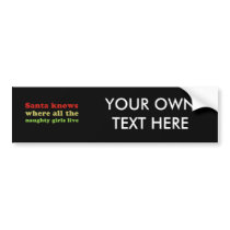 Santa knows where all the naughty girls live bumper stickers by Shirtuosity Santa knows where all the naughty girls live bumper stickers