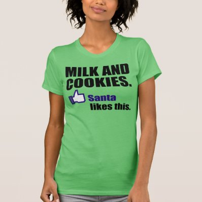 Santa likes milk and cookies shirt