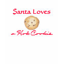 Santa Loves a Hot Cookie t-shirts