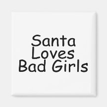 Santa Loves Bad Girls Fridge Magnets