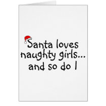 Santa Loves Naughty Girls And So Do I cards by CelebrationZazzle Santa Loves Naughty Girls And So Do I cards