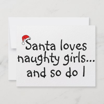 Santa Loves Naughty Girls And So Do I invitations