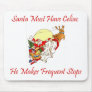 Santa Must Have Celiac - He Makes Frequent Stops Mouse Mats