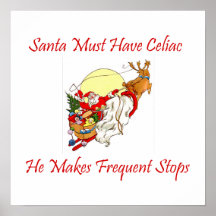 Santa Must Have Celiac - He Makes Frequent Stops Poster