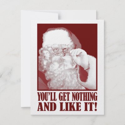 Santa Says You’ll Get Nothing, And Like It! invitations