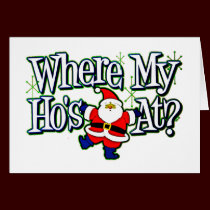 Santa Where my Ho's at.png cards