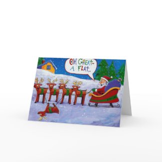 Santa is saying, "Oh Great, A Flat" as he has one dead reindeer laying on it's side