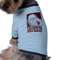 Santa, Your Christmas List, and The Authorities pet clothing by divebargraphics Santa, Your Christmas List, and The Authorities pet clothing