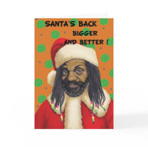 Santas Back Bigger and Better ! cards