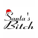 Santa's Bitch 2 t-shirts