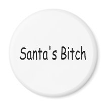 Santas Bitch magnets by CelebrationZazzle Santas Bitch magnets